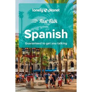 Lonely Planet Fast Talk Spanish -- Lonely Planet